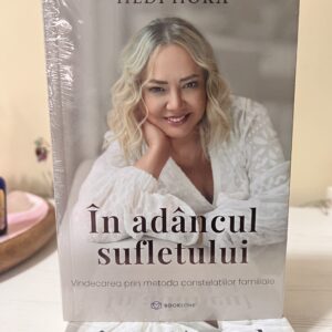 Hedi Hoka In adancul sufletului Vindecarea prin metoda constelațiilor familiale